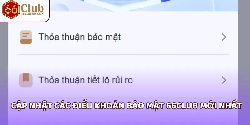 Cập nhật các điều khoản bảo mật 66Club mới nhất