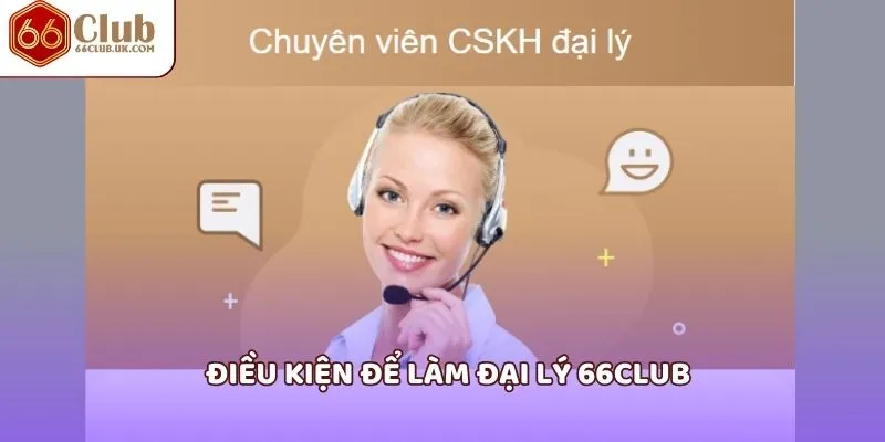 Điều kiện để làm đại lý 66club