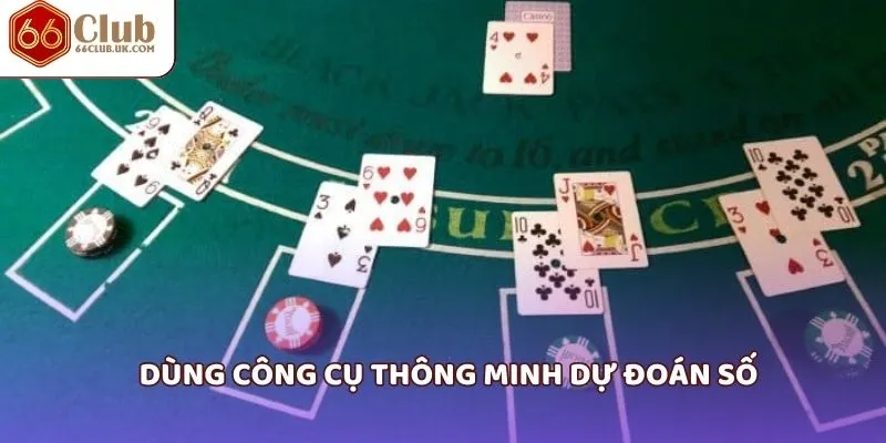 Dùng công cụ thông minh dự đoán số