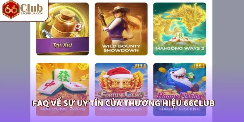 FAQ về sự uy tín của thương hiệu 66Club