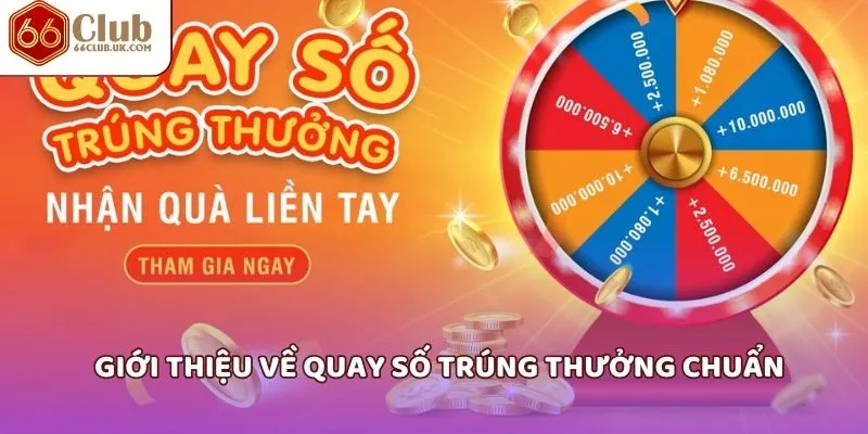 Giới thiệu về quay số trúng thưởng chuẩn