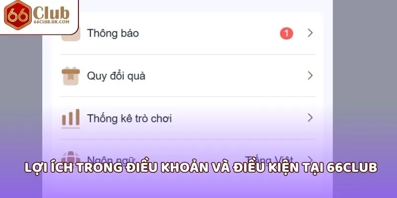 Lợi ích trong điều khoản và điều kiện tại 66Club