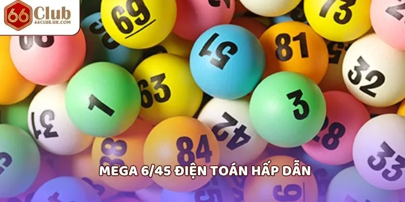 Mega 6/45 điện toán hấp dẫn