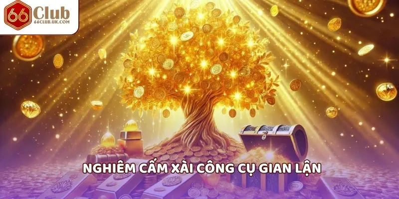 Nghiêm cấm xài công cụ gian lận