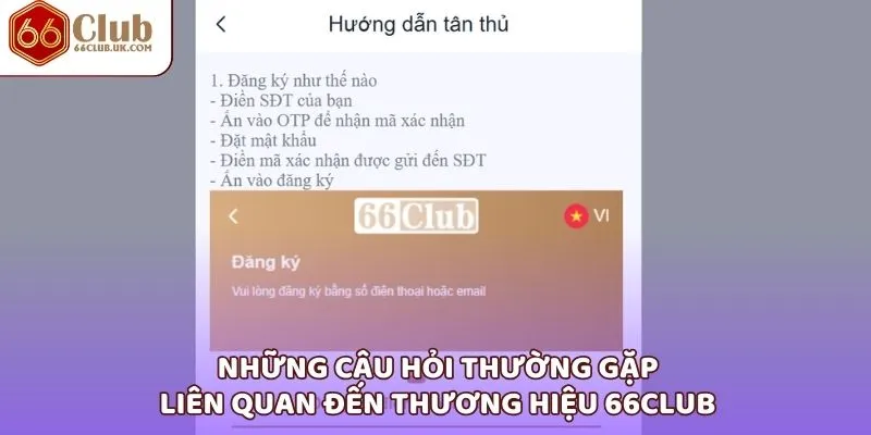 Những câu hỏi thường gặp liên quan đến thương hiệu 66Club 