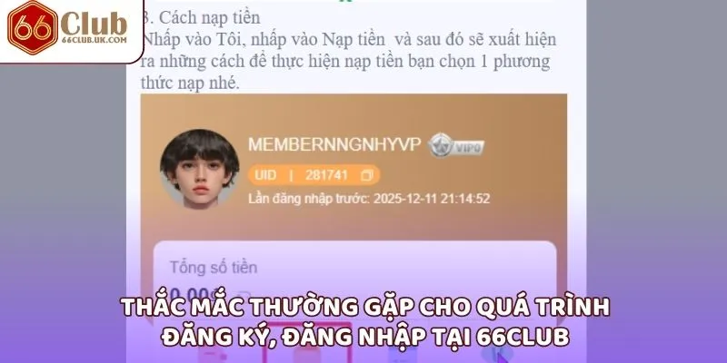 Thắc mắc thường gặp cho quá trình đăng ký, đăng nhập tại 66Club 